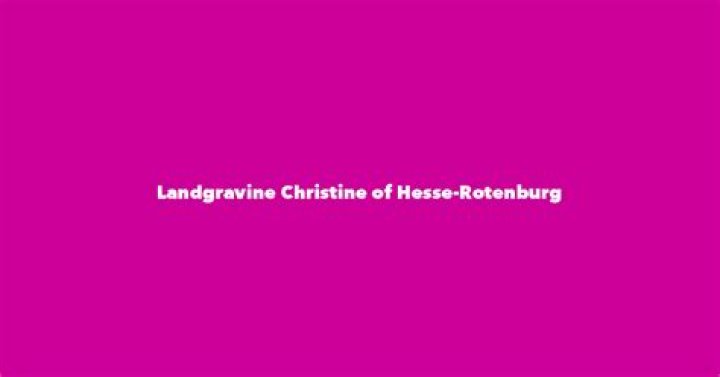 Landgravine Christine of Hesse-Rotenburg