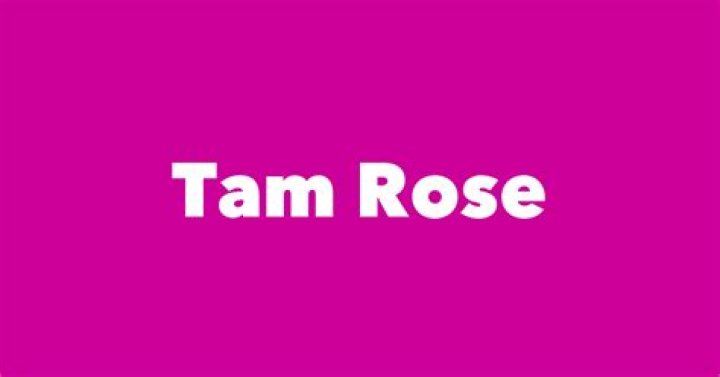 Tam Rose